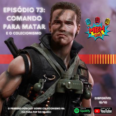 MBM Cast – Episódio 73: Comando para Matar e o Colecionismo MBM Cast – Episódio 73: Comando para Matar e o Colecionismo