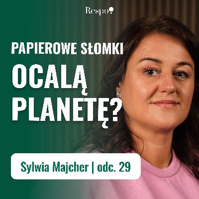 Ekologia i greenwashing - jak wpływamy na planetę? | Sylwia Majcher