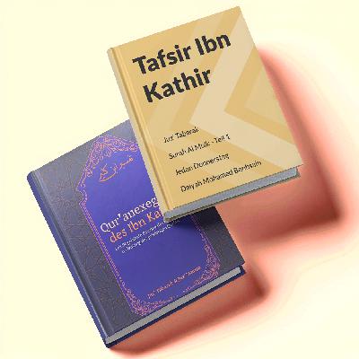 Tafsir Ibn Kathir - Juz Tabarak Surah Al Mulk Teil 1