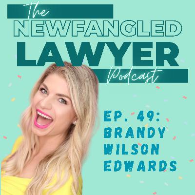 Episode 49: Multi-Passionate Identity with Brandy Wilson Edwards