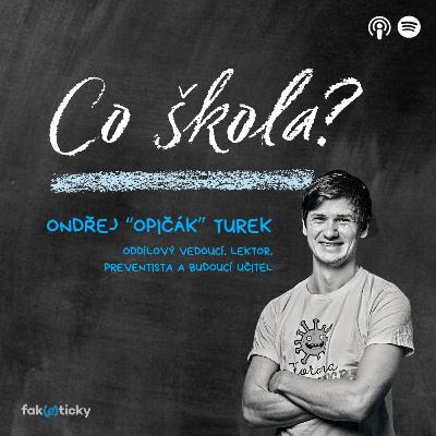 CŠ #43 Ondřej "Opičák" Turek: Neformální vzdělávání mě naučilo, že děti nejsou neschopný