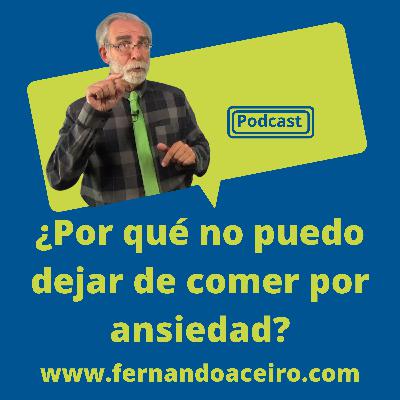 ¿Por qué no puedo dejar de comer por ansiedad?