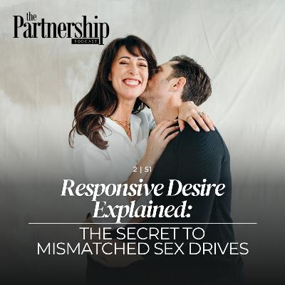 Responsive Desire Explained: The Secret to Mismatched Sex Drives