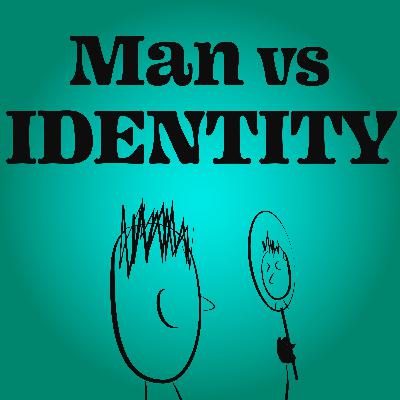 Man vs Identity | Are we ever truly ourselves… all of the time? Man vs Identity | Are we ever truly ourselves… all of the time?