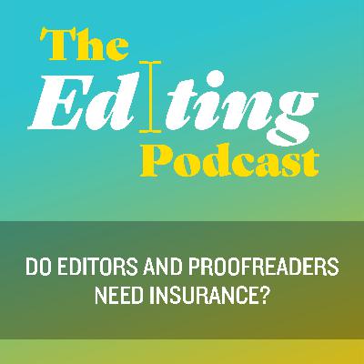 Do editors and proofreaders need insurance? Do editors and proofreaders need insurance?