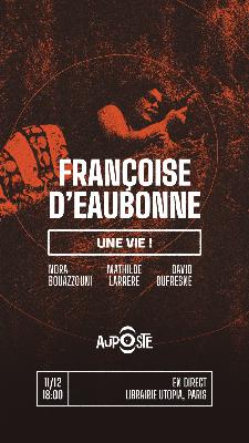Françoise d’Eaubonne, «sale conne» et pionnière écoterroriste - S10E46 - Jeudi 11 Décembre 2025