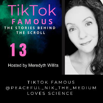 13: TikTok FAMOUS @peaceful_nik_the_medium Loves Science