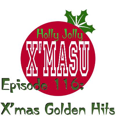 Episode 116: X'mas Golden Hits