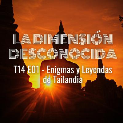 LA DIMENSIÓN DESCONOCIDA T14P01 - Enigmas y Leyendas de Tailandia - Programa 224