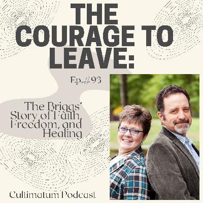 The Courage to Leave: The Briggs’ Story of Faith, Freedom, and Healing