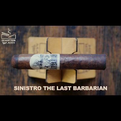 Sinistro The Last Barbarian Cigar Review