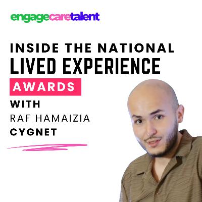 National Lived Experience Awards: Celebrating Real Impact in Healthcare [Raf Hamaizia - Cygnet]