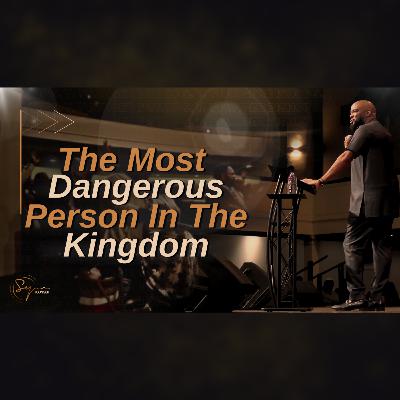 The Most Dangerous Person In The Kingdom | Bishop S. Y. Younger