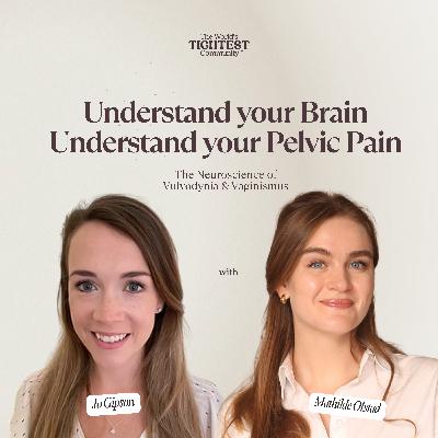 Understand Your Brain - Understand Your Pelvic Pain: The Neuroscience of Vulvodynia and Vaginismus Understand Your Brain - Understand Your Pelvic Pain: The Neuroscience of Vulvodynia and Vaginismus