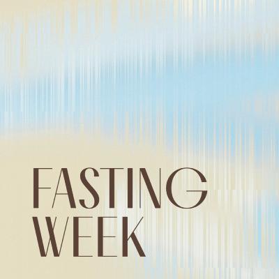 Fasting Week 2026