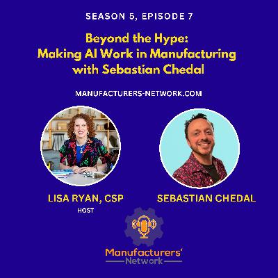 Beyond the Hype: Making AI Work in Manufacturing with Sebastian Chedal Beyond the Hype: Making AI Work in Manufacturing with Sebastian Chedal