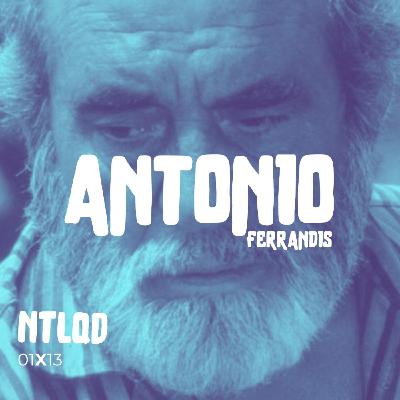 NTLQD 1X13 ANTONIO FERRANDIS NTLQD 1X13 ANTONIO FERRANDIS