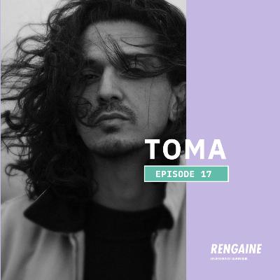 RENGAINE #17 : TOMA