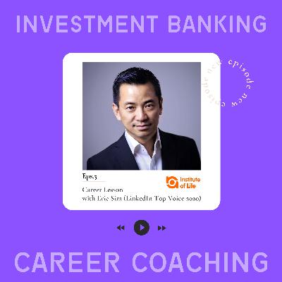 Career Lesson: LinkedIn Top Voice (2020), Ex-Managing Director at UBS and Institute of Life Founder Eric Sim on Power of Personal Brand and Building an Exceptional Career Development