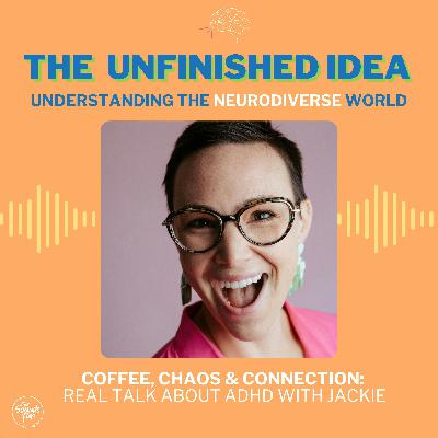 Coffee, Chaos & Connection: Real Talk About ADHD with Jackie