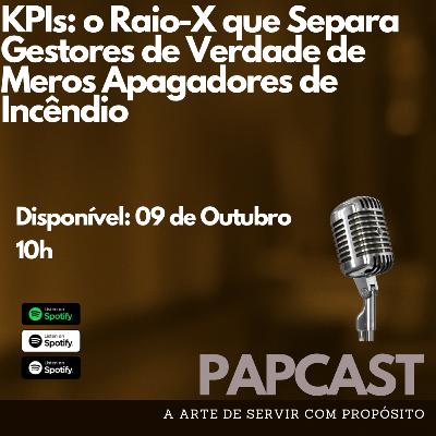 KPIs: o Raio-X que Separa Gestores de Verdade de Meros Apagadores de Incêndio KPIs: o Raio-X que Separa Gestores de Verdade de Meros Apagadores de Incêndio
