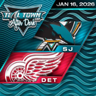 San Jose Sharks @ Detroit Red Wings - 1/16/2026 - Teal Town USA After Dark (Postgame)