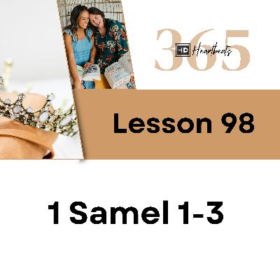 Lesson 098 | 1 Samuel 1-3 | Heartbeat of God | 2025-2026 Bible Study & Commentary Lesson 098 | 1 Samuel 1-3 | Heartbeat of God | 2025-2026 Bible Study & Commentary