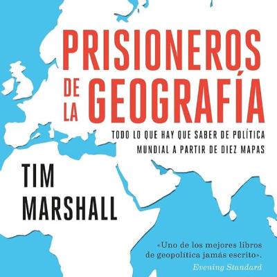 LTE #87 - Prisioneros de la geografía, de Tim Marshall