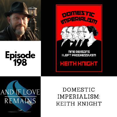 Episode 198 - Domestic Imperialism: Keith Knight