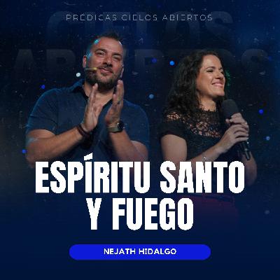 Espíritu Santo Y Fuego - Nejath Hidalgo