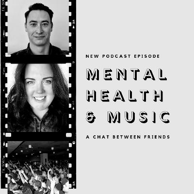Mental Health & Music - a chat between friends