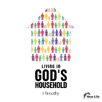 Living in God's Household | 1 Timothy 1:1-11 Living in God's Household | 1 Timothy 1:1-11