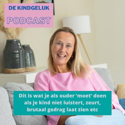 #12 Dit is wat je als ouder ‘moet’ doen als je kind niet luistert, zeurt, brutaal gedrag laat zien etc