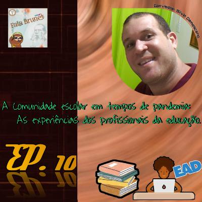 A Comunidade escolar em tempos de pandemia: as experiências dos profissionais da educação. | feat. Silvio Damasceno #10