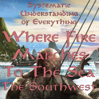 Where Fire Marches to the Sea - The Southwest