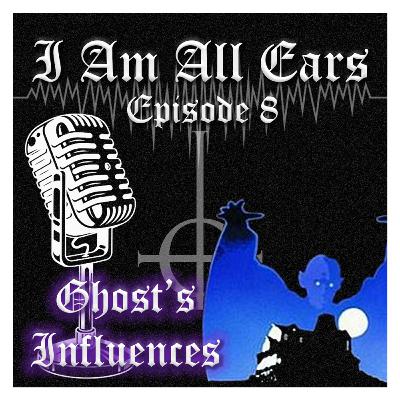 Episode 8 - GHOST INFLUENCES - With Nydelide Episode 8 - GHOST INFLUENCES - With Nydelide