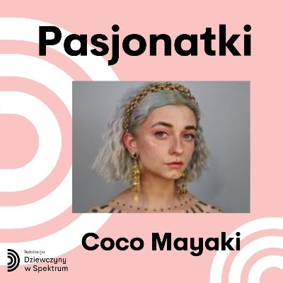 PASJONATKI - Spotkanie z Coco Mayaki PASJONATKI - Spotkanie z Coco Mayaki