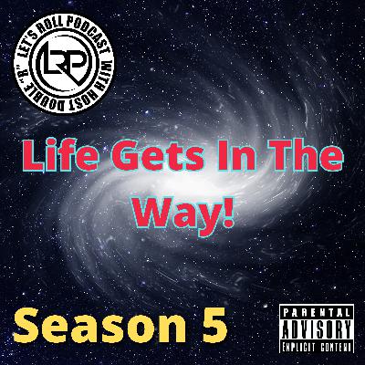 Life Get In The Way!