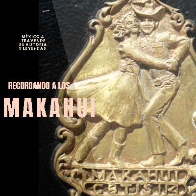 Recordando a los MAKAHUI