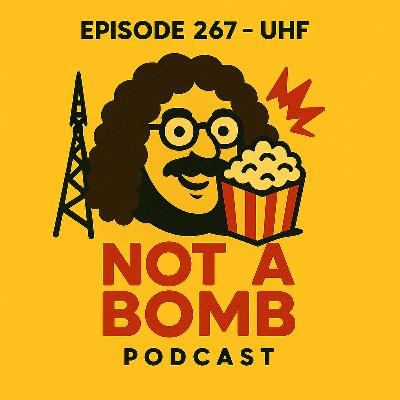 Episode 267 - UHF