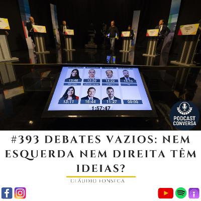 #393 Debates Fracos, PolÃtica Morta: O Melhor (e Pior) da Esquerda e Direita #393 Debates Fracos, PolÃtica Morta: O Melhor (e Pior) da Esquerda e Direita