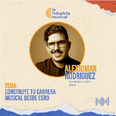 Construye Tu Carrera Musical Desde Cero | La Industria Musical