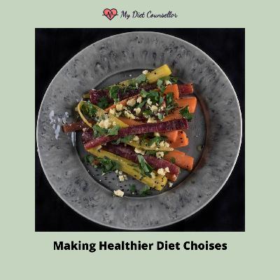 Healthy Diet: Making Healthier Diet Choices