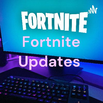 Fortnite Updates  (Trailer)