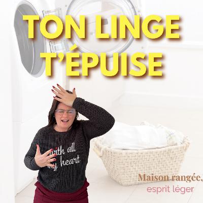 Pourquoi ton linge n’est JAMAIS fini (et comment changer ça)