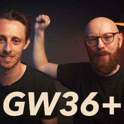 FPL Fan Show - Gameweek 36+