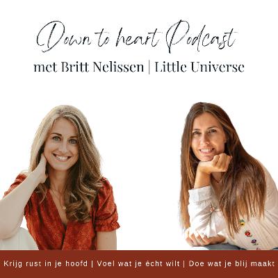#15 Leven vanuit je hart - Interview met Britt Nelissen van Little Universe #15 Leven vanuit je hart - Interview met Britt Nelissen van Little Universe