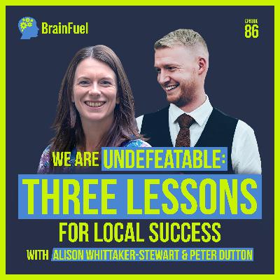 E86: We Are Undefeatable - 3 Lessons for Local Success