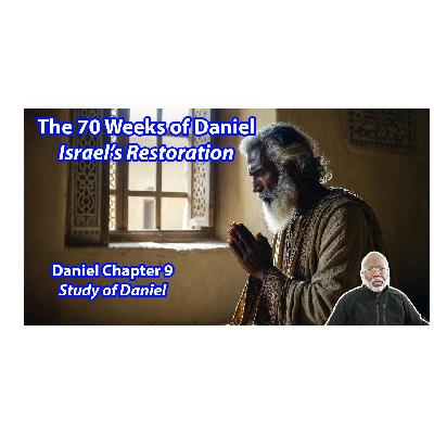 The 70 Weeks of Daniel: Israel’s Restoration (Daniel Chapter 9) The 70 Weeks of Daniel: Israel’s Restoration (Daniel Chapter 9)
