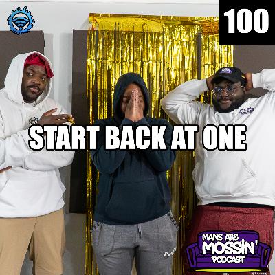 EPISODE 100!!! - Start Back At One
